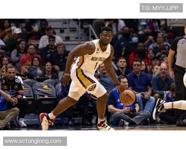 锡安体重问题引发关注鹈鹕队聘请营养师全天候监督饮食管理